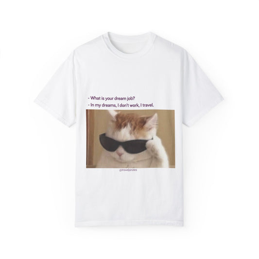 Travel Dream Job Cat T-Shirt - Unisex Garment-Dyed Tee