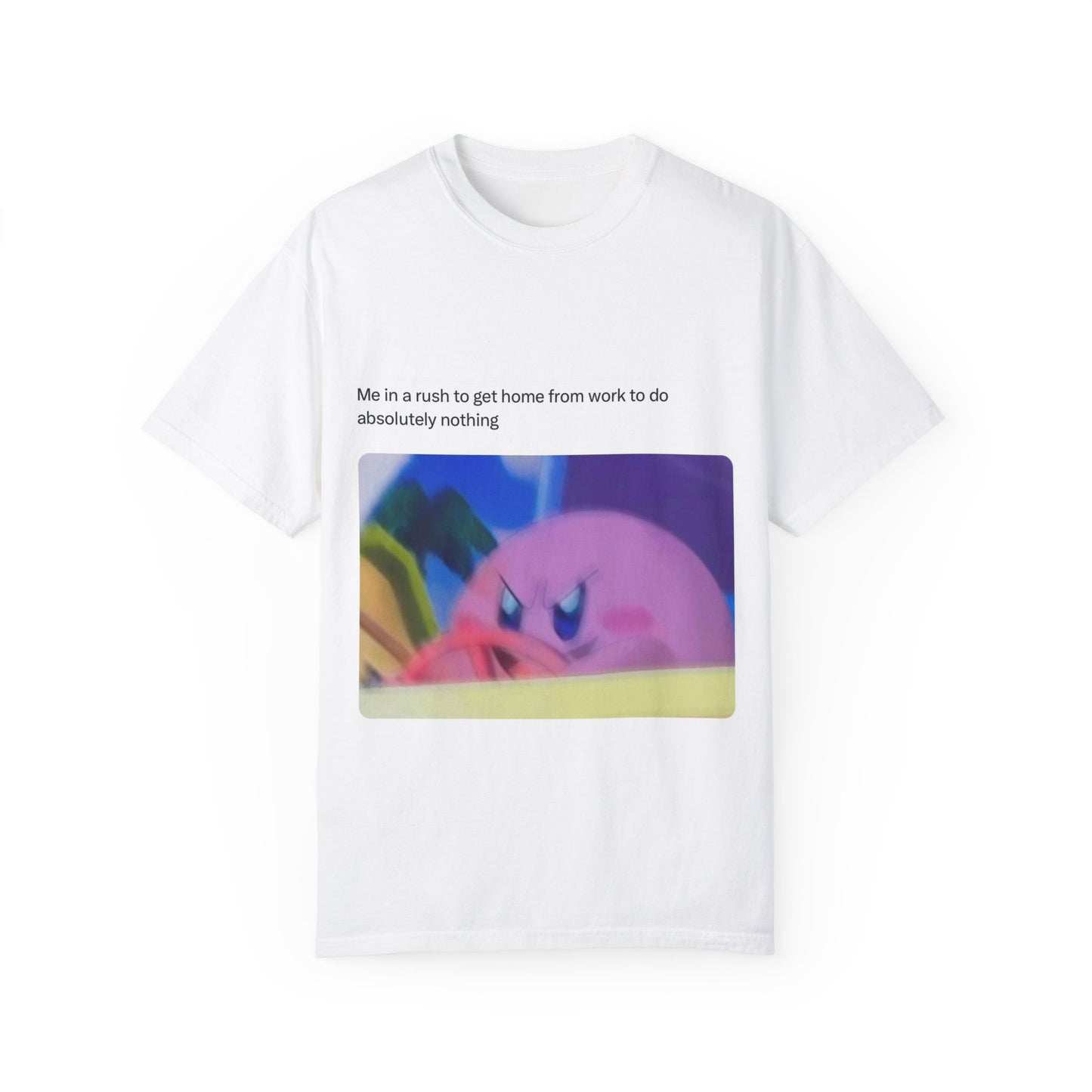 Funny Unisex Garment-Dyed T-Shirt - "Me in a Rush to Get Home"